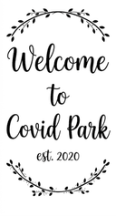 Welcome to Covid Park, est. 2020